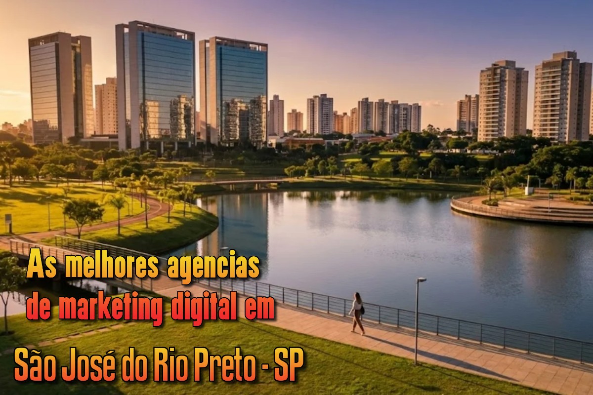 Melhores Agências de Marketing Digital em São José do Rio Preto -SP